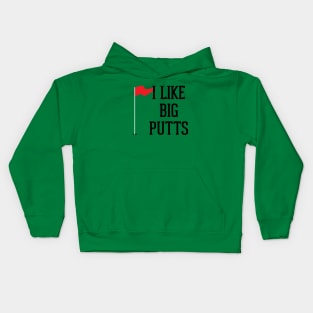 I Like Big Putts Kids Hoodie